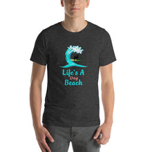 Load image into Gallery viewer, Life's a dog beach Short-Sleeve Unisex T-Shirt